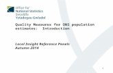 Quality Measures for ONS population estimates: Introduction Local Insight Reference Panels Autumn 2014 1.