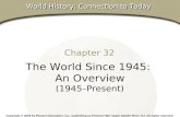 Chapter 32, Section Chapter 32 The World Since 1945: An Overview (1945–Present) Copyright © 2003 by Pearson Education, Inc., publishing as Prentice Hall,