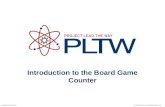Introduction to the Board Game Counter © 2014 Project Lead The Way, Inc.Digital Electronics.