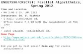 ENEE759K/CMSC751: Parallel Algorithmics, Spring 2012 Time and Location MW 2:00-3:15. JMP 2202 Instructor: Dr. U. Vishkin E-mail: vishkin@umd.edu Office.