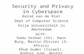 Security and Privacy in Cyberspace Reind van de Riet Dept of Computer Science Vrije Universiteit in Amsterdam with: Radu Serban (VU), Hans Burg, Martin.