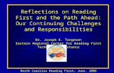 Reflections on Reading First and the Path Ahead: Our Continuing Challenges and Responsibilities Dr. Joseph K. Torgesen Eastern Regional Center for Reading.