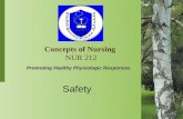 Promoting Healthy Physiologic Responses Safety Concepts of Nursing NUR 212.