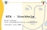 NTA - Stockholm Erik Sanner erik.sanner@utbildning.stockholm.se erik.sanner@utbildning.stockholm.se Zlatibor june 2005.