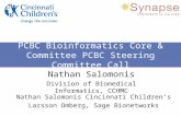 PCBC Bioinformatics Core & Committee PCBC Steering Committee Call Nathan Salomonis Cincinnati Children’s Larsson Omberg, Sage Bionetworks Nathan Salomonis.