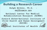 Ralph Nitkin, Ph.D. - RN 21 E@NIH.GOV National Center for Medical Rehabilitation Research (NCMRR) Eunice K. Shriver National Institute of Child Health.