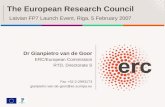 Dr Gianpietro van de Goor ERC/European Commission RTD, Directorate S Fax +32-2-2993173 gianpietro.van-de-goor@ec.europa.eu The European Research Council.