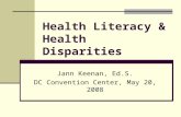 Health Literacy & Health Disparities Jann Keenan, Ed.S. DC Convention Center, May 20, 2008.