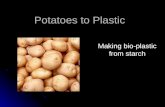 Potatoes to Plastic Making bio-plastic from starch.