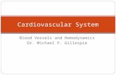 Blood Vessels and Hemodynamics Dr. Michael P. Gillespie Cardiovascular System.
