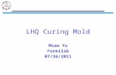 LHQ Curing Mold Miao Yu Fermilab 07/26/2011. HQ and LQ Curing HQ coil curing (LBNL) 2 LQ coil curing For HQ, the pressure of the mandrel cylinder is set.