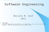 Software Engineering Mostafa M. Aref 2011 l Text Book: l Software Engineering, 8th Edition, Ian Sommerville, University of St. Andrews, United Kingdom,