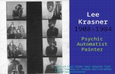Lee Krasner 1908-1984 Psychic Automatist Painter Much of this slide show adapted from  ages/krasner.
