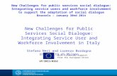 New Challenges for public services social dialogue: Integrating service users and workforce involvement to support the adaptation of social dialogue Brussels.
