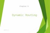 Dynamic Routing Chapter 9. powered by DJ 1. C HAPTER O BJECTIVES At the end of this Chapter you will be able to:  Explain Dynamic Routing  Identify.