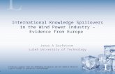 1 International Knowledge Spillovers in the Wind Power Industry – Evidence from Europe Jonas A Grafstrom Luleå University of Technology Financial support.