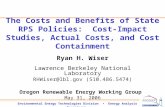 Environmental Energy Technologies Division Energy Analysis Department The Costs and Benefits of State RPS Policies: Cost-Impact Studies, Actual Costs,