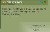 Pacific Northwest Fire Operations Safety & Leadership Training Building Our Future Sunriver, OR March 15-17,2011.