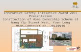 Innovative Safety Initiative Award 2015 Presentation Construction of Home Ownership Scheme at Wang Yip Street West, Yuen Long HKHA Contract No. 20130046.