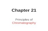 Chapter 21 Principles of Chromatography. Chromatography is the most powerful tool for separating & measuring the components of a complex mixture. Quantitative.