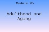 Adulthood and Aging Module 06. Social Clock The culturally (society’s) preferred timing of social events such as marriage, parenthood, and retirement.