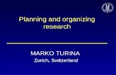 Planning and organizing research MARKO TURINA Zurich, Switzerland.