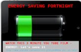 ENERGY SAVING FORTNIGHT WATCH THIS 3 MINUTE YOU TUBE FILM - ENERGY: Let’s save it  you can help?