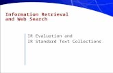 Information Retrieval and Web Search IR Evaluation and IR Standard Text Collections.