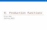 8. Production functions Econ 494 Spring 2013 1. Agenda Production functions Properties of production functions Concavity & convexity Homogeneity Also.