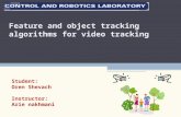 Feature and object tracking algorithms for video tracking Student: Oren Shevach Instructor: Arie nakhmani.