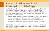 McGraw-Hill © 2004 The McGraw-Hill Companies, Inc. 1 Race: A Discredited Concept in Biology In biological terms, a race is a geographically isolated subdivision.