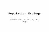 Population Ecology Abdulhafez A Selim, MD, PhD. Population Ecology Population ecology is a major subfield of ecology—one that deals with the dynamics.