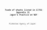 Trade of sharks listed in CITES Appendix ll Japan’s Practice on NDF Fisheries Agency of Japan.