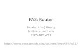 PA3: Router Junxian (Jim) Huang hjx@eecs.umich.edu EECS 489 W11