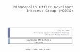 Minneapolis Office Developer Interest Group (MODIG) July 22, 2008 Developing against SharePoint Remotely (No Object Model Allowed!) Raymond Mitchell Inetium.