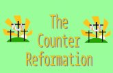 I. Counter Reformation— Catholic Churches attempt at stopping the spread of Protestant religions.