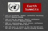 Earth Summits 1972 in Stockholm, Sweden, conference Secretary General Maurice Strong 1992 in Rio de Janeiro, Brazil, conference Secretary General Maurice.