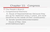 Chapter 11: Congress  The People’s Branch I.Congressional Elections A. House of Representatives (because they are up for reelection every 2 years, are.