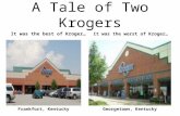 A Tale of Two Krogers It was the best of Kroger…It was the worst of Kroger… Frankfort, KentuckyGeorgetown, Kentucky.