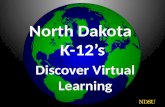North Dakota K-12’s Discover Virtual Learning. The North Dakota Statewide Technology Access for Government and Education network (STAGEnet) was created.