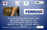 Facilitating Effective and Reliable Resources for Occupational Safety and Health in the Turkish metal sector Funded by the Netherlands embassy, Ankara,