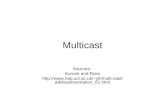 Multicast Sources: Kurose and Ross ytl/multi- cast/addresstranslation_01.html.