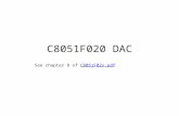 C8051F020 DAC See chapter 8 of C8051F02x.pdfC8051F02x.pdf.