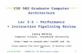 CSE 502 Graduate Computer Architecture Lec 3-5 – Performance + Instruction Pipelining Review Larry Wittie Computer Science, StonyBrook University cse502.