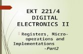 EKT 221/4 DIGITAL ELECTRONICS II  Registers, Micro-operations and Implementations - Part2.