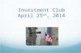 Investment Club April 25 th, 2014. Agenda 1.Portfolio Update 2.Board Voting.