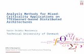 Analysis Methods for Mixed-Criticality Applications on TTEthernet-based Distributed Architectures Sorin Ovidiu Marinescu Technical University of Denmark.