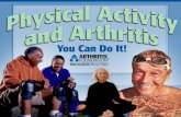 Today we will discuss  Arthritis Myths  Risk factors associated with arthritis  Relationship between weight, physical activity and arthritis  Recommended.