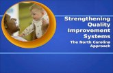 Strengthening Quality Improvement Systems The North Carolina Approach.