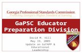 GaPSC Educator Preparation Division David M. Hill May 19, 2009 Update on GaTAPP & Educational Leadership.